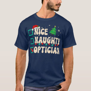 Nice Naughty Optician Christmas Xmas List Santa Cl T-Shirt