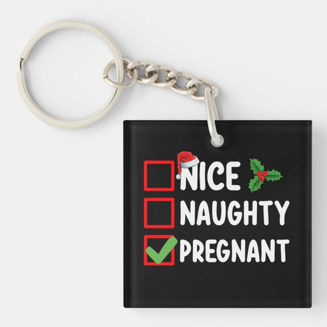 Nice Naughty Pregnant Christmas List Pregnancy Key Ring (Front)