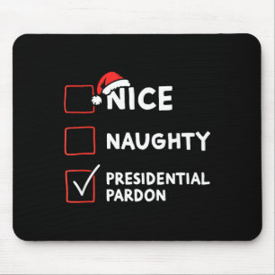 Nice Naughty Presidential Pardon Christmas List Sa Mouse Pad