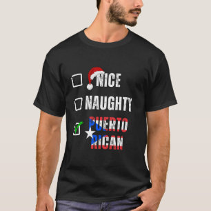 Nice Naughty Puerto Rican Christmas Puerto Rico He T-Shirt