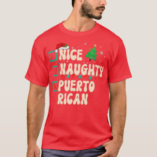 Nice Naughty Puerto Rican Christmas Puerto Rico He T-Shirt