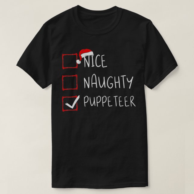 Nice Naughty Puppeteer Christmas List Xmas Santa C T-Shirt (Design Front)