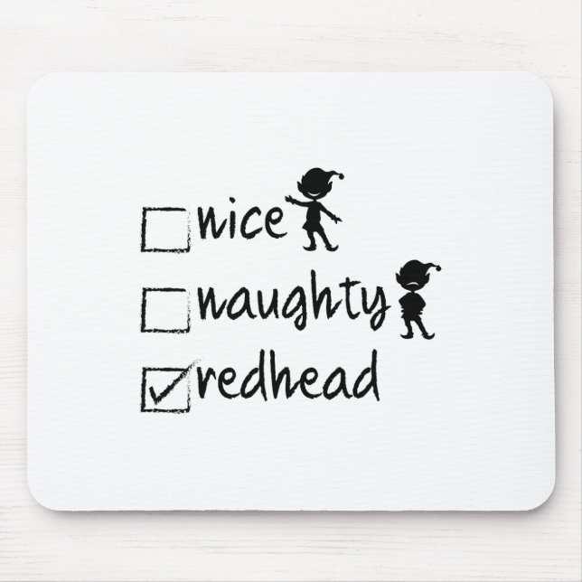 Nice Naughty Redhead - Xmas Gift Idea Funny Christ Mouse Pad (Front)