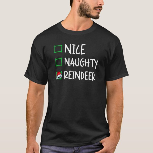Nice Naughty Reindeer Christmas List Santa Xmas Bo T-Shirt (Front)
