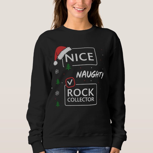 Nice Naughty Rock Collector Sweatshirt (Front)