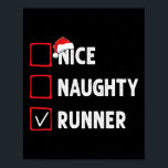 Nice Naughty Runner Running Womens Mens Funny Chri Poster<br><div class="desc">Nice Naughty Runner Running Womens Mens Funny Christmas</div>