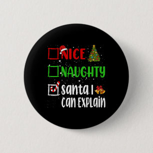 Nice Naughty Santa I Can Explain Christmas List Ho 6 Cm Round Badge