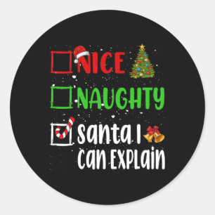 Nice Naughty Santa I Can Explain Christmas List Ho Classic Round Sticker