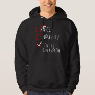 Nice Naughty Santa I Can Explain Christmas List Sa Hoodie