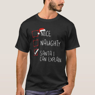 Nice Naughty Santa I Can Explain Christmas List Sa T-Shirt