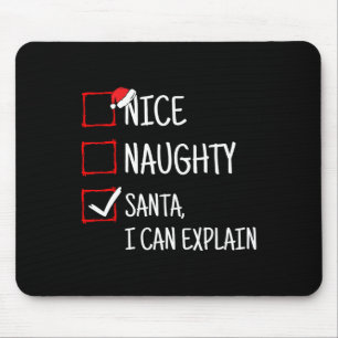 Nice Naughty Santa I Can Explain Funny Christmas  Mouse Pad
