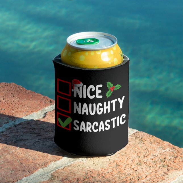 Nice Naughty Sarcastic Christmas List Sarcasm Can Cooler (In Situ Pool)