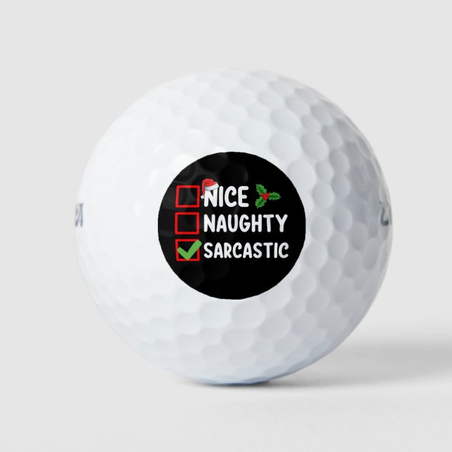 Nice Naughty Sarcastic Christmas List Sarcasm Golf Balls (Front)
