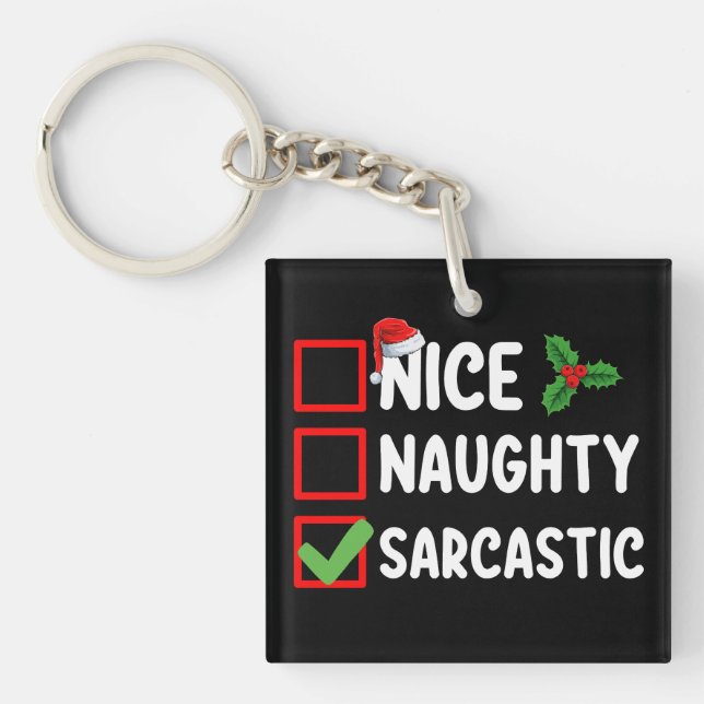 Nice Naughty Sarcastic Christmas List Sarcasm Key Ring (Front)