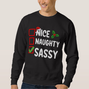 Nice Naughty Sassy Christmas List Santa Holiday Sweatshirt