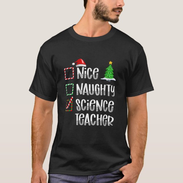 Nice Naughty Science Teacher Christmas List Funny  T-Shirt (Front)