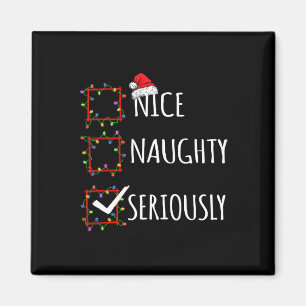 Nice Naughty Seriously Christmas List Santa Claus Magnet