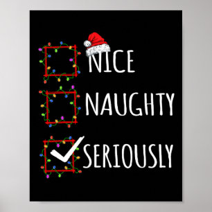 Nice Naughty Seriously Christmas List Santa Claus Poster