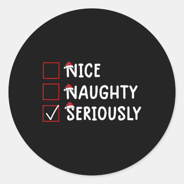 Nice Naughty Seriously Cute Christmas  Classic Round Sticker (Front)