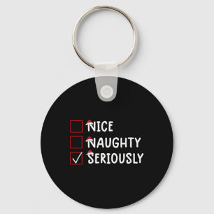Nice Naughty Seriously Cute Christmas  Key Ring