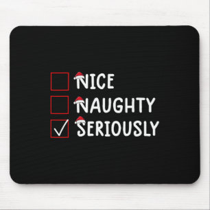 Nice Naughty Seriously Cute Christmas Mouse Pad