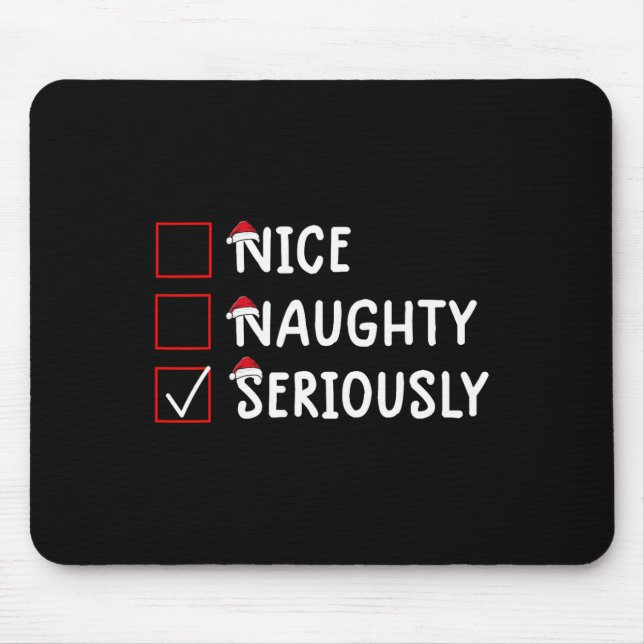 Nice Naughty Seriously Cute Christmas  Mouse Pad (Front)