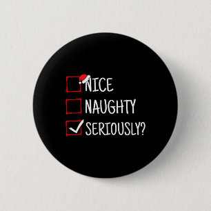 Nice Naughty Seriously Funny Christmas 6 Cm Round Badge