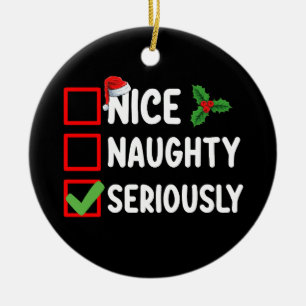 Nice Naughty Seriously Santa Christmas List Ceramic Ornament