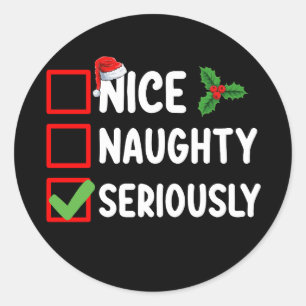 Nice Naughty Seriously Santa Christmas List Classic Round Sticker