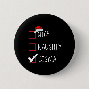 Nice Naughty Sigma List Santa Claus Funny Sarcasti 6 Cm Round Badge