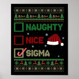 Nice Naughty Sigma Ugly Sweater Christmas List San Poster