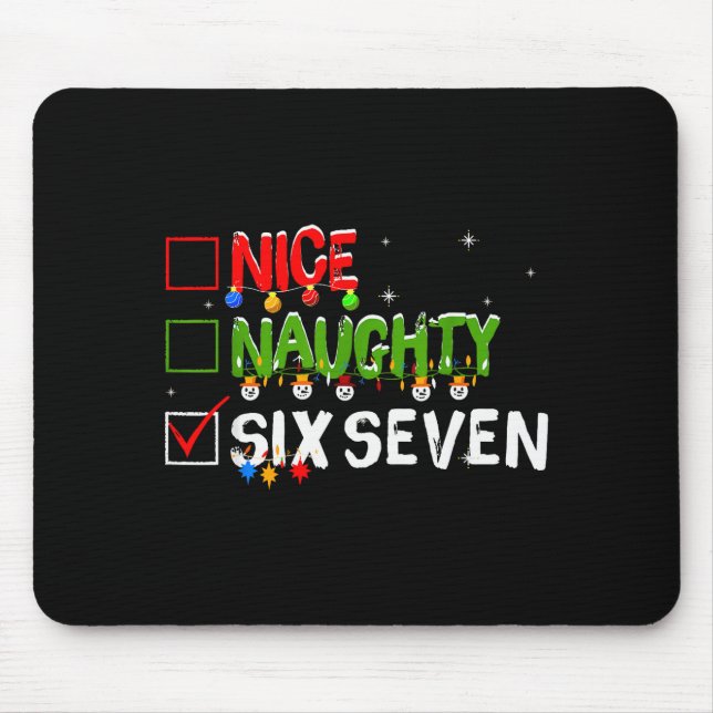 Nice Naughty Six Seven Meme Funny 67 Brainrot Chri Mouse Pad (Front)