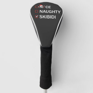 Nice Naughty Skibidi Funny Christmas Gen Alpha Golf Head Cover