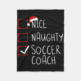 Nice Naughty Soccer Coach Christmas List Xmas Sant Fleece Blanket