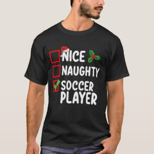 Nice Naughty Soccer Player Christmas Holiday T-Shirt
