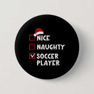 Nice Naughty Soccer Player Funny Christmas List 6 Cm Round Badge