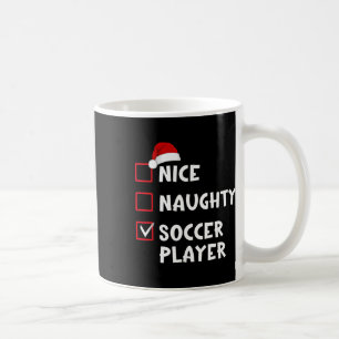 Nice Naughty Soccer Player Funny Christmas List Coffee Mug