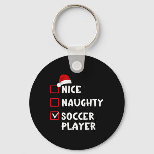 Nice Naughty Soccer Player Funny Christmas List Key Ring