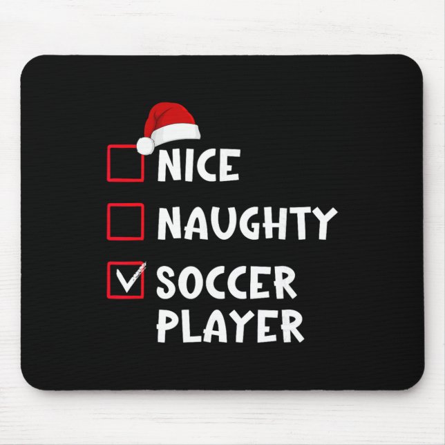 Nice Naughty Soccer Player Funny Christmas List  Mouse Pad (Front)