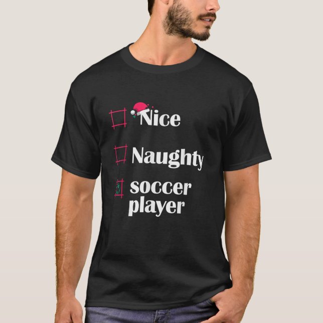 Nice Naughty Soccer Player Funny Soccer Christmas  T-Shirt (Front)