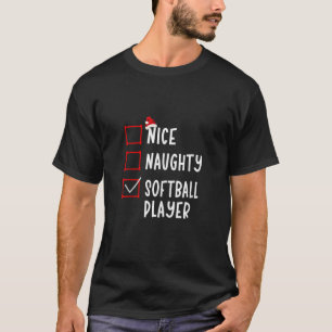 Nice Naughty Softball Player Funny Christmas List T-Shirt