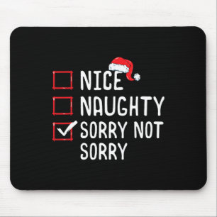 Nice Naughty Sorry Not Sorry Christmas List Mouse Pad