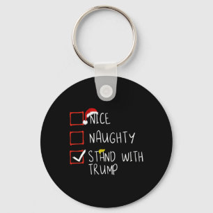 Nice Naughty Stand With Trump 2024 Funny Xmas Fami Key Ring