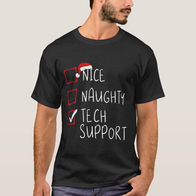 Nice Naughty Tech Support Christmas Customer Servi T-Shirt (Front)