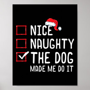 Nice Naughty The Dog Made Me Do It Christmas List Poster