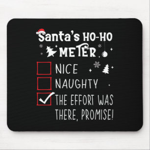 Nice Naughty The Effort Was There Mouse Pad
