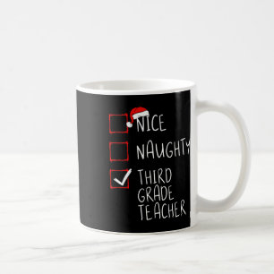 Nice Naughty Third Grade Teacher Christmas List Sa Coffee Mug