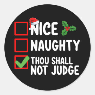 Nice Naughty Thou Shall Not Judge Christmas List Classic Round Sticker