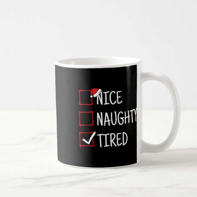 Nice Naughty Tired Funny Christmas  Coffee Mug (Right)