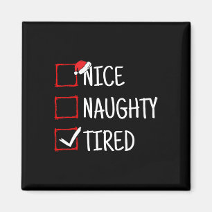Nice Naughty Tired Funny Christmas Magnet